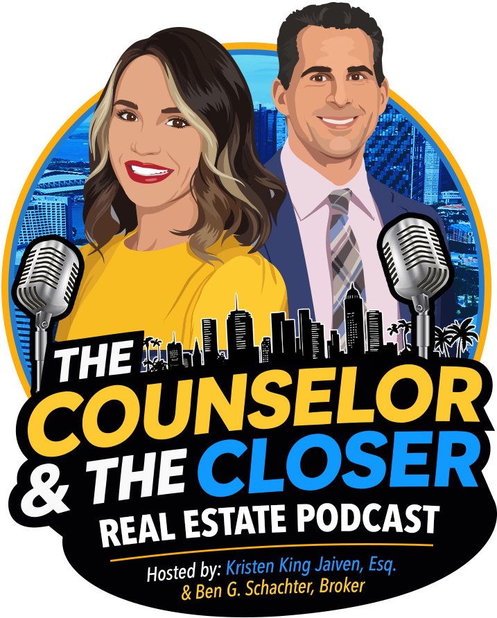 The Counselor & The Closer — hosts Kristen King Jaiven, Esq. and Ben G. Schachter, Broker
